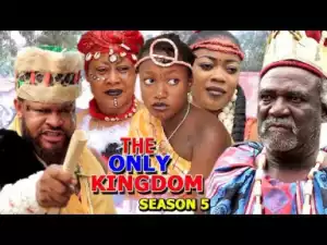 THE ONLY KINGDOM SEASON 5 - 2019 Nollywood Movie